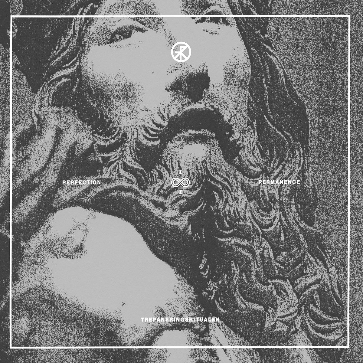 Trepaneringsritualen - Perfection & Permanence