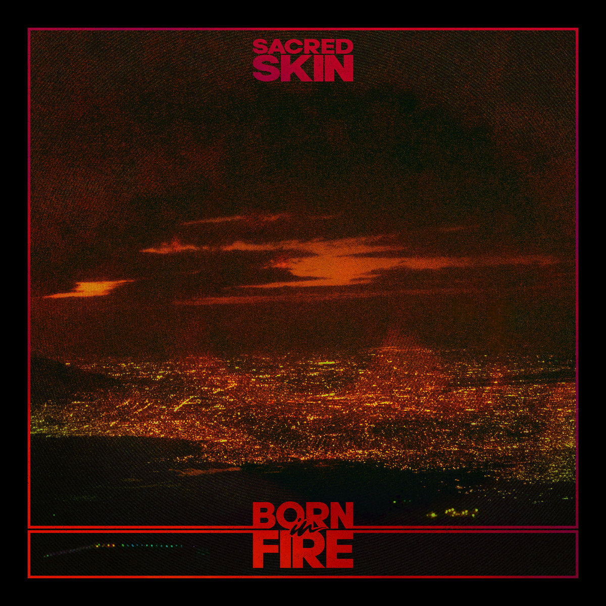 Sacred Skin - Born in Fire - Viasonde