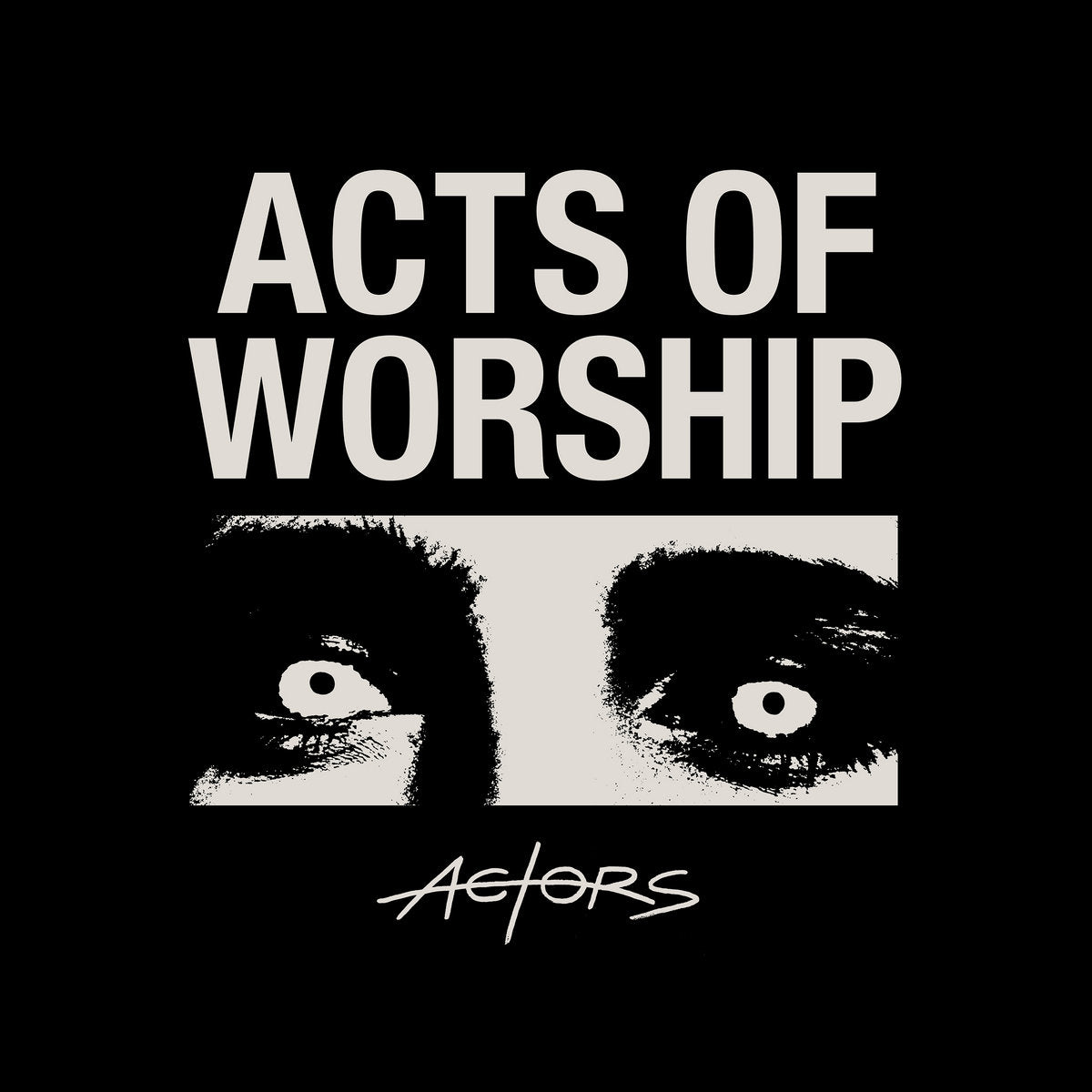 Actors - Acts of Worship
