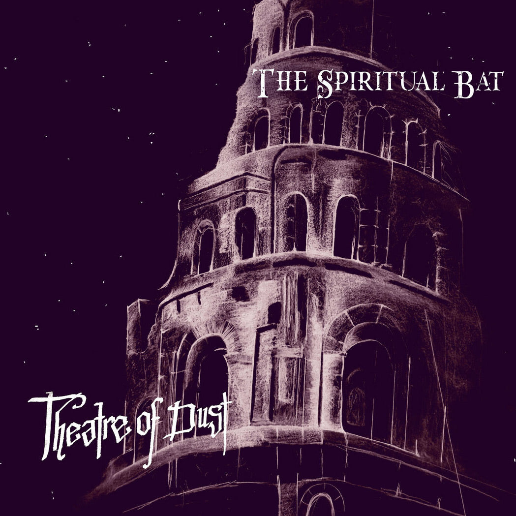 The Spiritual Bat - Theatre Of Dust