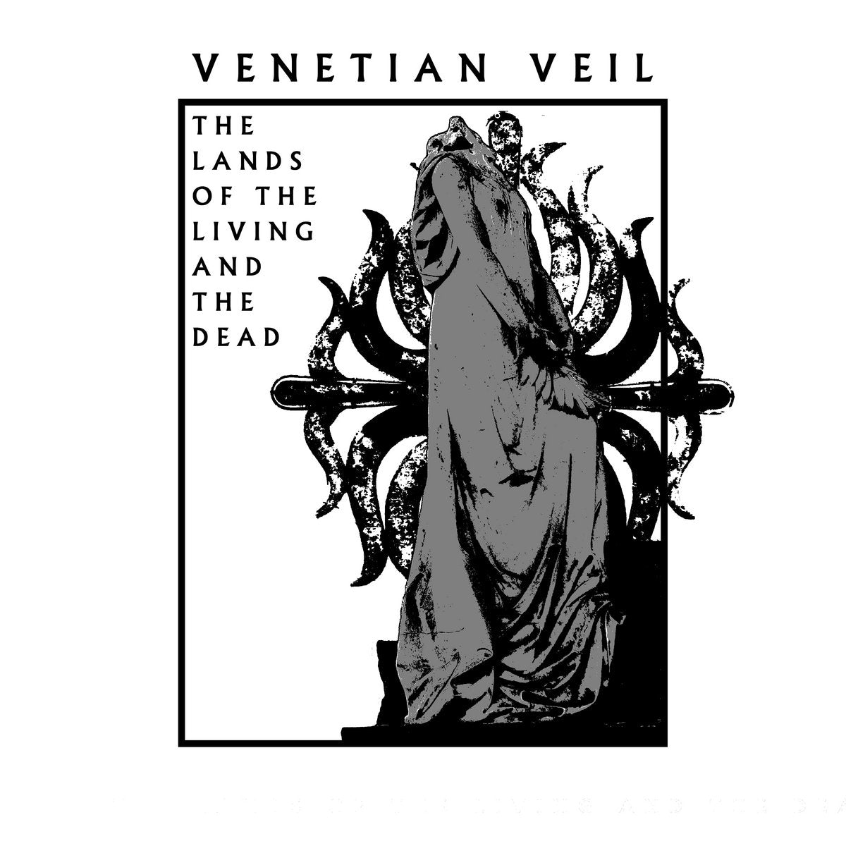 Venetian Veil - The Lands of the Living and the Dead