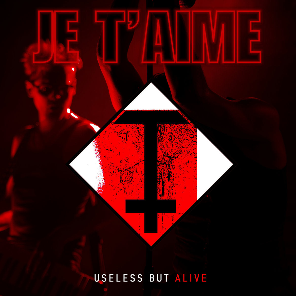 JE T'AIME - Useless But Alive
