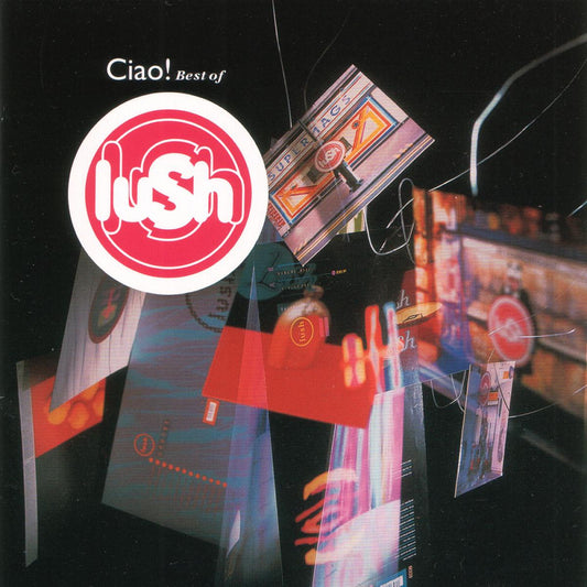 Lush - Ciao! Best Of - Viasonde