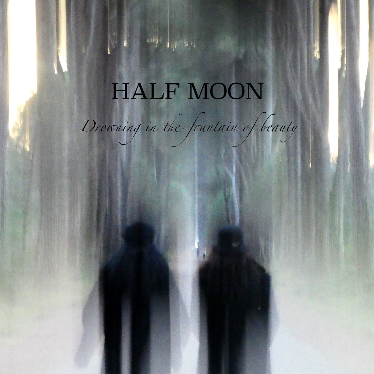 Half Moon - DROWNING IN THE FOUNTAIN OF BEAUTY