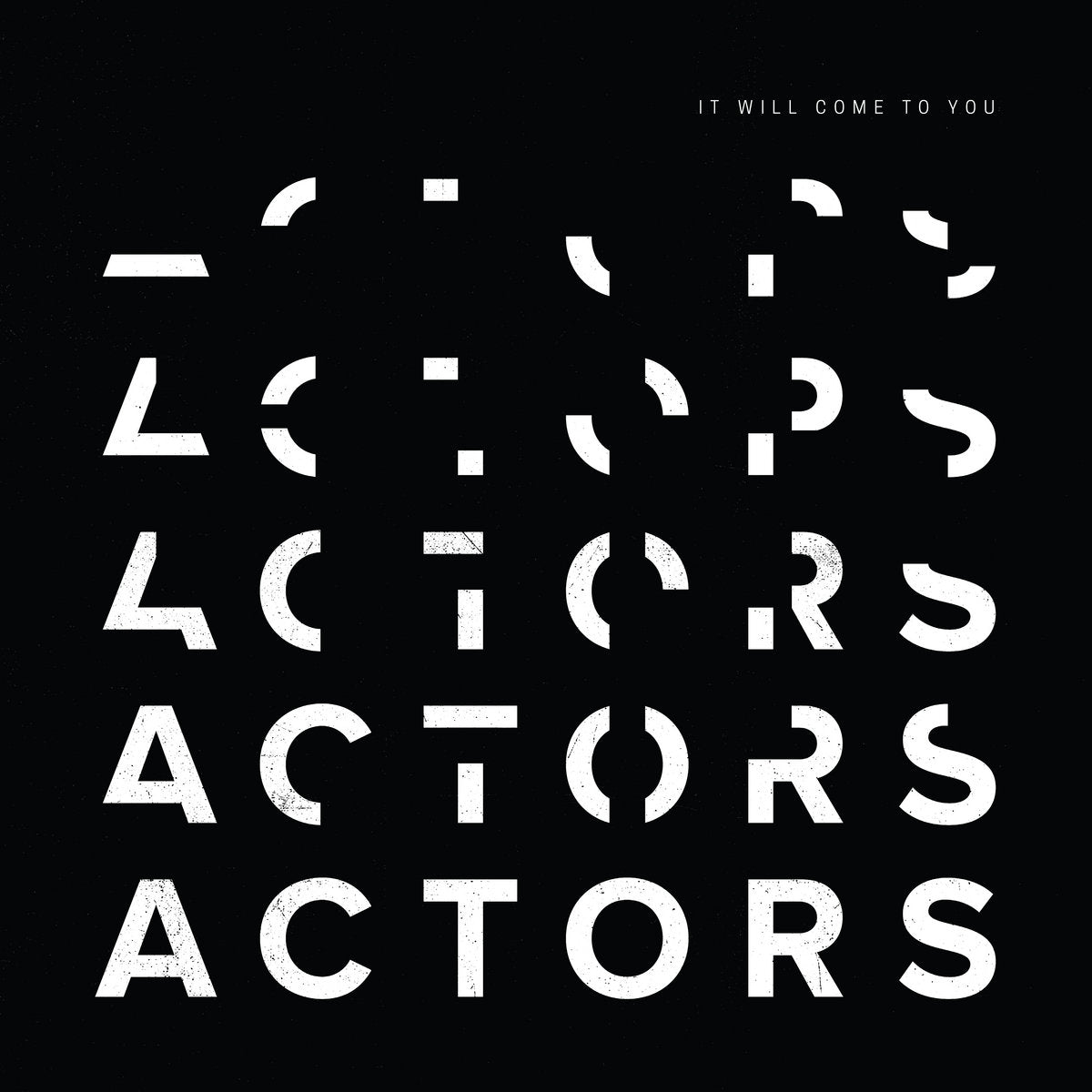 Actors - It Will Come To You - Viasonde