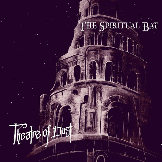 The Spiritual Bat - Theatre Of Dust