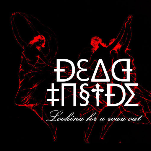 Dead Inside - Looking for a way out