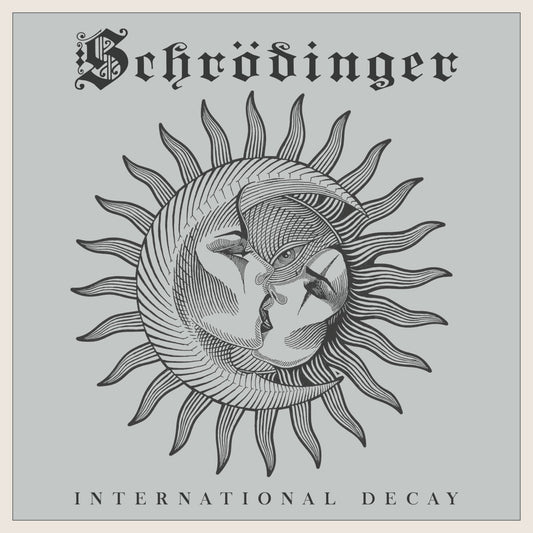 Schrödinger -  International Decay