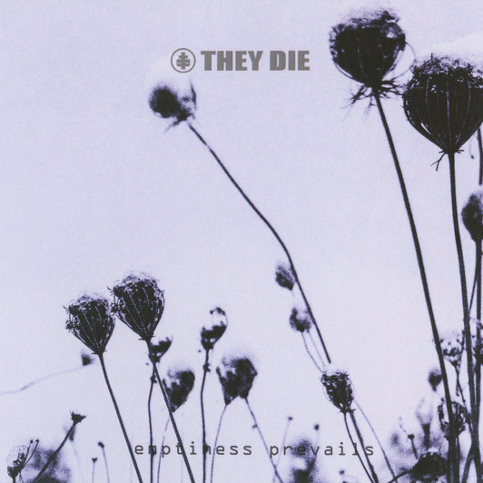 They Die - Emptiness Prevails