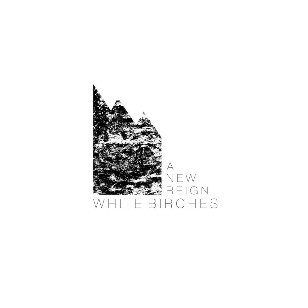 White Birches - A New Reign